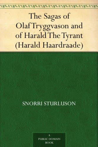 The Sagas of Olaf Tryggvason and of Harald the Tyrant (harald Haardraade)