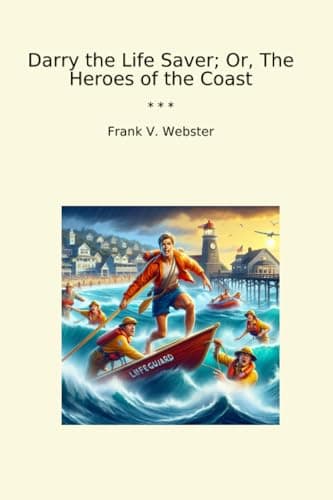 Darry the Life Saver; Or, the Heroes of the Coast