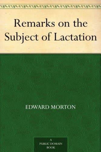Remarks on the Subject of Lactation