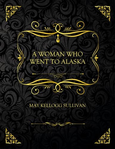 A Woman Who Went to Alaska