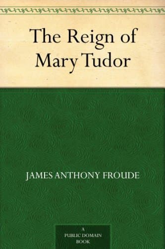 The Reign of Mary Tudor