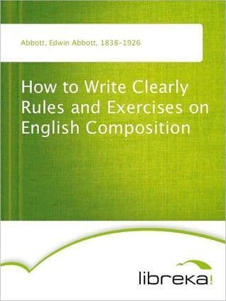 How to Write Clearly: Rules and Exercises on English Composition