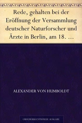 Rede, Gehalten Bei Der Eröffnung Der Versammlung Deutscher Naturforscher Und Ärzte in Berlin, AM 18. September 1828