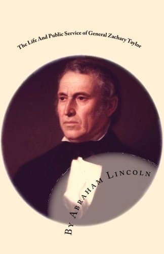 The Life and Public Service of General Zachary Taylor: An Address