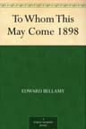 To Whom This May Come: 1898