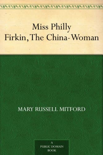 Miss Philly Firkin, the China-Woman