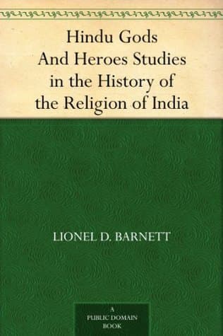Hindu Gods and Heroes: Studies in the History of the Religion of India