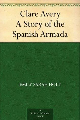 Clare Avery: A Story of the Spanish Armada