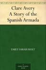 Clare Avery: A Story of the Spanish Armada