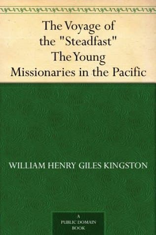 The Voyage of the "steadfast": The Young Missionaries in the Pacific