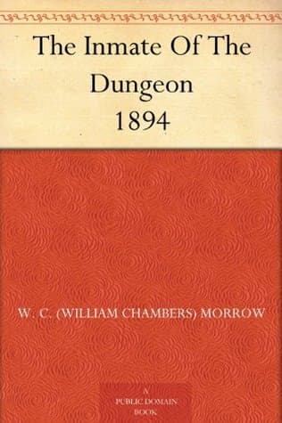 The Inmate of the Dungeon: 1894