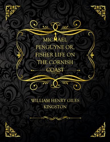 Michael Penguyne; Or, Fisher Life on the Cornish Coast