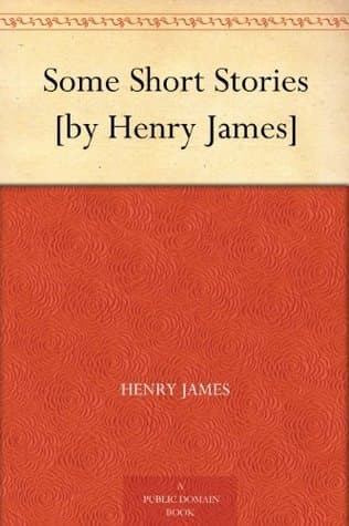 Some Short Stories [by Henry James]