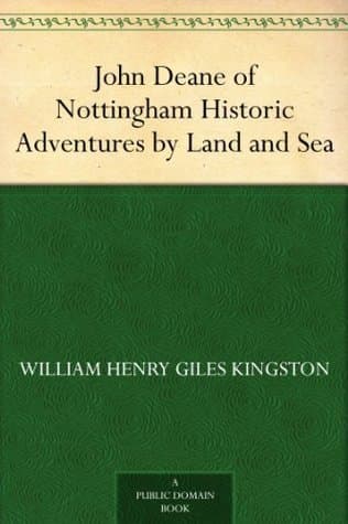 John Deane of Nottingham: Historic Adventures by Land and Sea