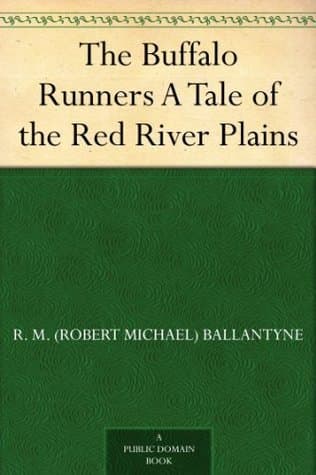 The Buffalo Runners: A Tale of the Red River Plains