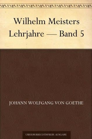 Wilhelm Meisters Lehrjahre — Band 5