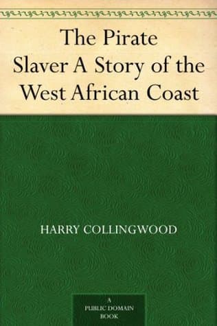 The Pirate Slaver: A Story of the West African Coast