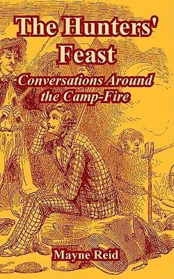 The Hunters' Feast: Conversations Around the Camp Fire