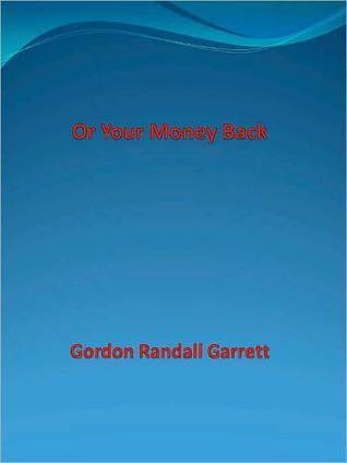 ...or Your Money Back