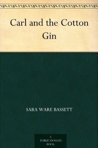 Carl and the Cotton Gin