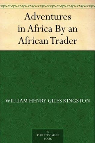 Adventures in Africa: By an African Trader