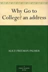 Why Go to College? an Address