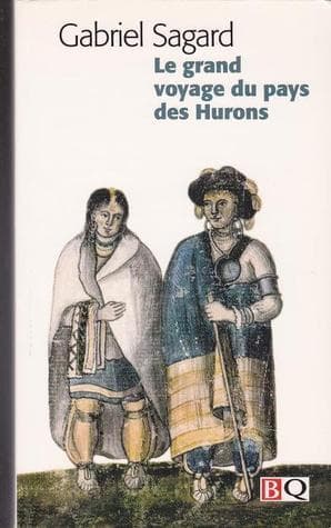 Le Grand Voyage Du Pays Des Hurons