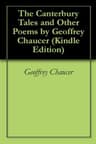 The Canterbury Tales, and Other Poems