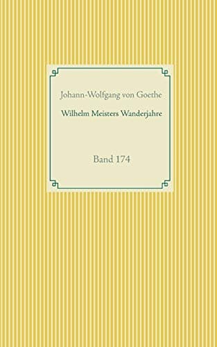 Wilhelm Meisters Wanderjahre — Band 1