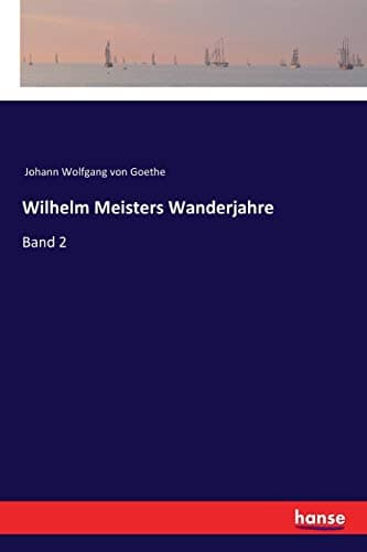 Wilhelm Meisters Wanderjahre — Band 2