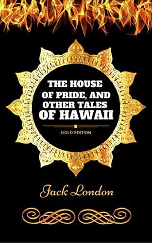 The House of Pride, and Other Tales of Hawaii