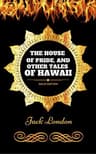 The House of Pride, and Other Tales of Hawaii