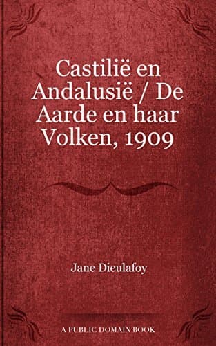 Castilië En Andalusië: De Aarde En Haar Volken, 1909