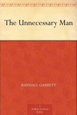 The Unnecessary Man