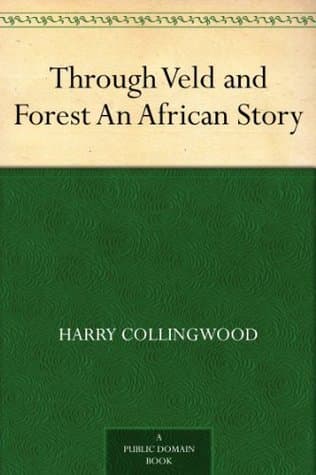 Through Veld and Forest: An African Story