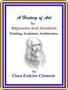 A History of Art for Beginners and Students: Painting, Sculpture, Architecture