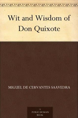 Wit and Wisdom of Don Quixote