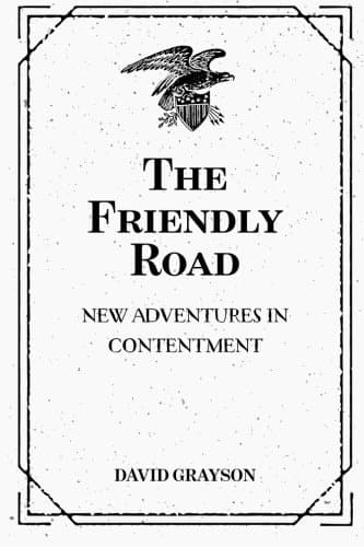 The Friendly Road: New Adventures in Contentment