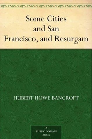 Some Cities and San Francisco, and Resurgam