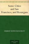 Some Cities and San Francisco, and Resurgam