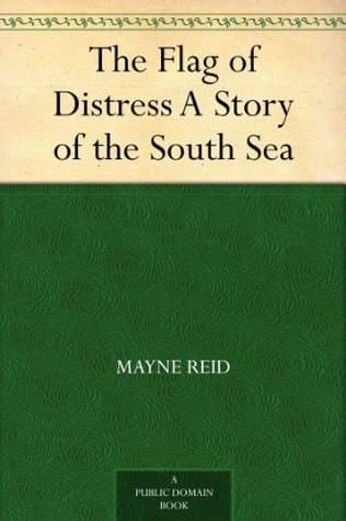 The Flag of Distress: A Story of the South Sea