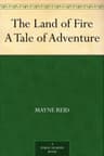 The Land of Fire: A Tale of Adventure