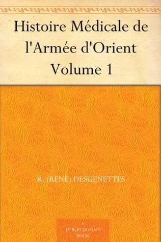 Histoire Médicale De L'armée D'orient. Volume 1