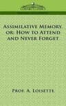 Assimilative Memory; Or, How to Attend and Never Forget