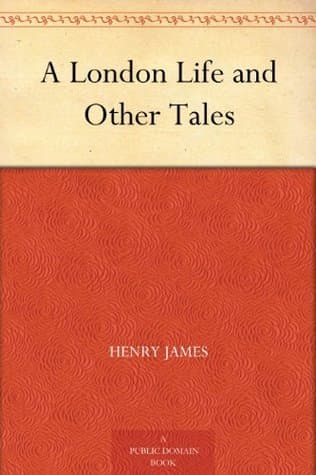 A London Life, and Other Tales
