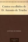 Contos Escolhidos De D. Antonio De Trueba