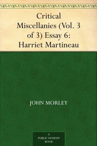 Critical Miscellanies (vol. 3 of 3), Essay 6: Harriet Martineau