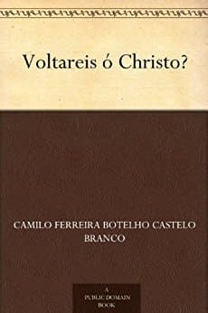 Voltareis Ó Christo?