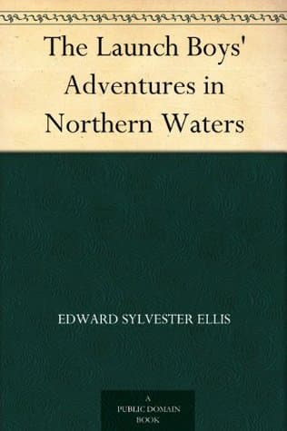 The Launch Boys' Adventures in Northern Waters