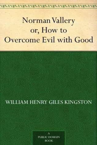 Norman Vallery; Or, How to Overcome Evil with Good